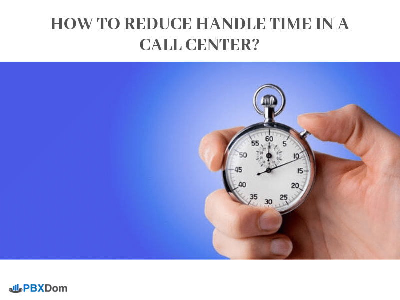 HOW TO REDUCE HANDLE TIME IN A CALL CENTER_