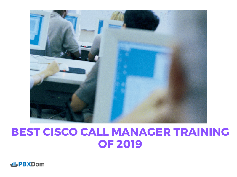 Best Cisco Call Manager Training of 2019